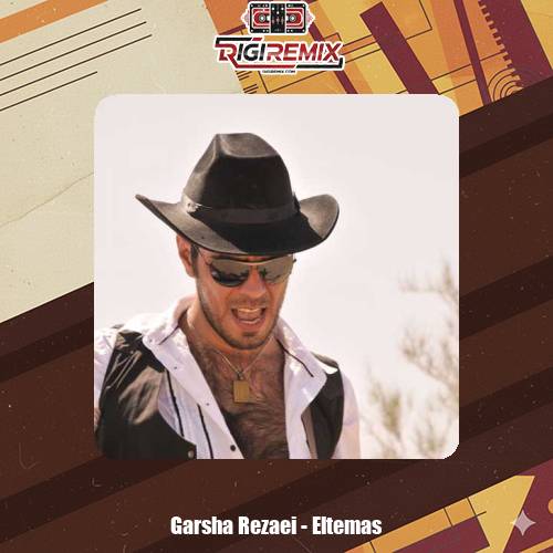 دانلود آهنگ گرشا رضایی التماس