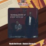 دانلود موزیک ویدیو مسیح و آرش خاطره دارم ازت