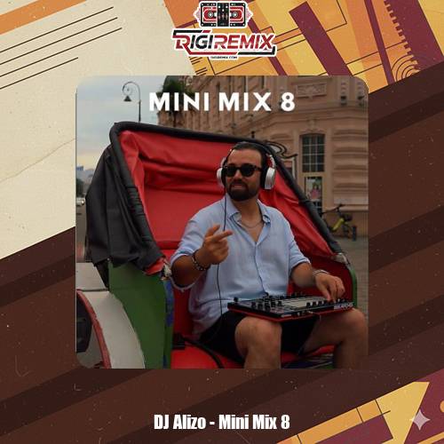 دانلود آهنگ دیجی آلیزو مینی میکس 8
