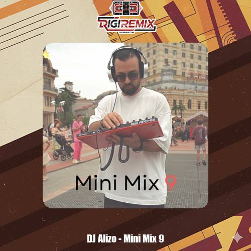 دانلود ریمیکس دیجی آلیزو مینی میکس 9