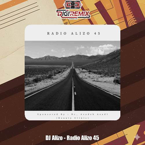 دانلود ریمیکس دیجی آلیزو رادیو آلیزو 45