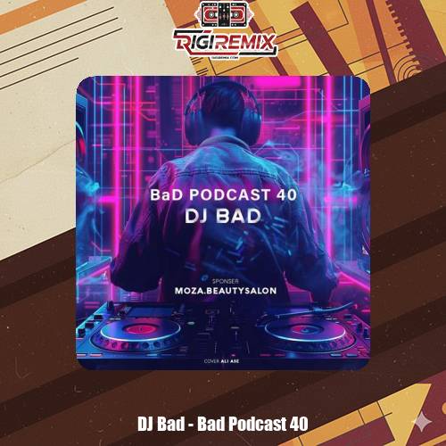 دانلود ریمیکس دیجی بد بد پادکست 40