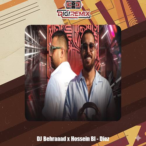 دانلود ریمیکس حسین بی ال و دیجی بهراد دیز