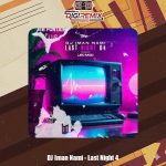 دانلود ریمیکس دیجی ایمان نامی لست نایت 4