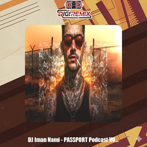 دانلود ریمیکس دیجی ایمان نامی پادکست پاسپورت قسمت 10