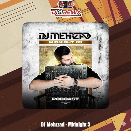 دانلود ریمیکس دیجی مهرزاد میدنایت ۳