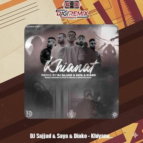 دانلود ریمیکس رپ دیاکو و دیجی سجاد و سایا خیانت