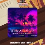 دانلود ریمیکس دیجی سجاد و سر عباس تهران تا اهواز