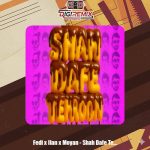 دانلود آهنگ ایلان و فدی و مویان شاه داف تهرون جون کجایی تو شیطون