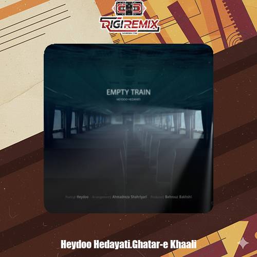 دانلود آهنگ حیدو هدایتی قطار خالی