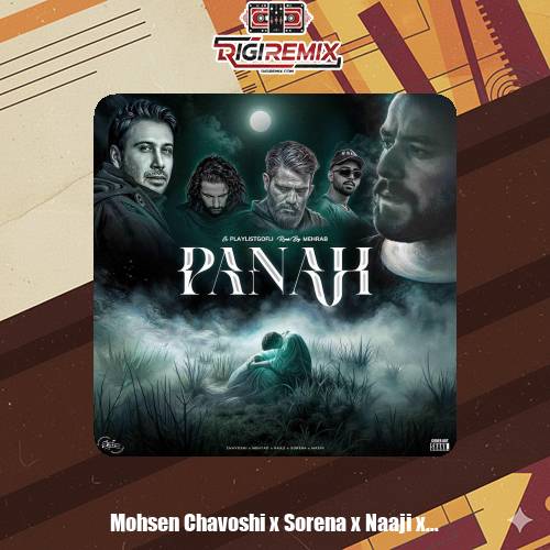 دانلود ریمیکس پناه از محسن چاوشی، علی سورنا، ناجی، مسین و مهیاد | احساسی و خاص