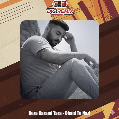 دانلود آهنگ رضا کرمی تارا چنی تو نازی