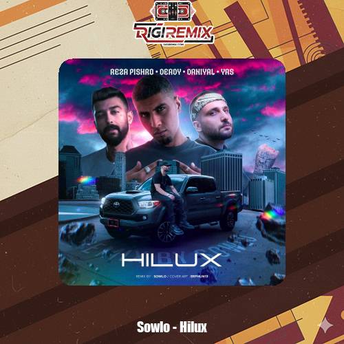 دانلود ریمیکس رپی هایلوکس از دانیال و رضا پیشرو و یاس