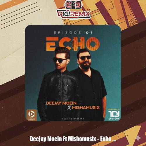 دانلود آهنگ دیجی معین و میشاموزیکز ریمیکس اکو 1