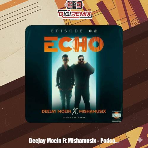 دانلود آهنگ دیجی معین و میشاموزیکز ریمیکس اکو 2