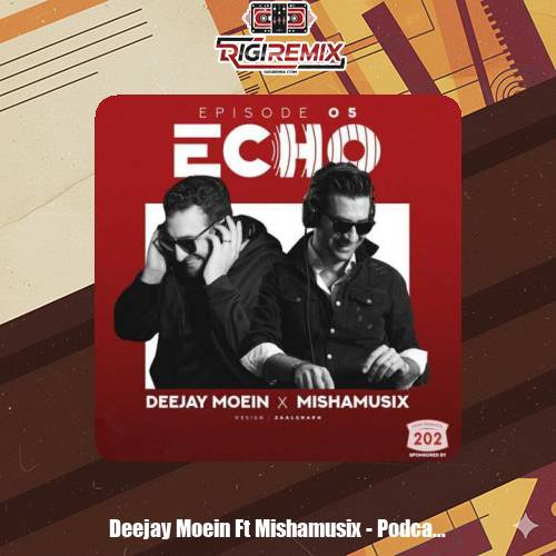 دانلود آهنگ دیجی معین و میشاموزیکز ریمیکس اکو 5