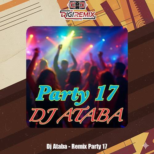 دانلود ریمیکس دیجی آتابا پارتی ۱۷