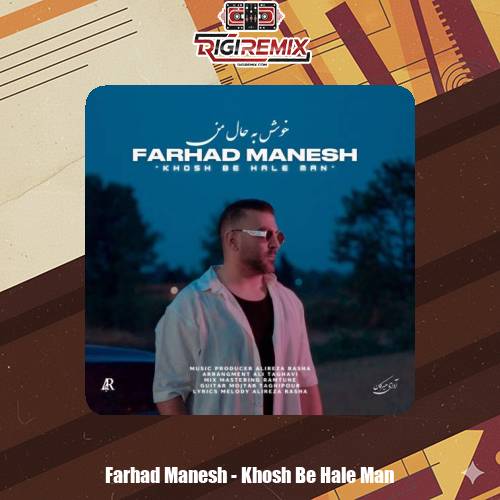دانلود آهنگ فرهاد منش خوش به حالِ من