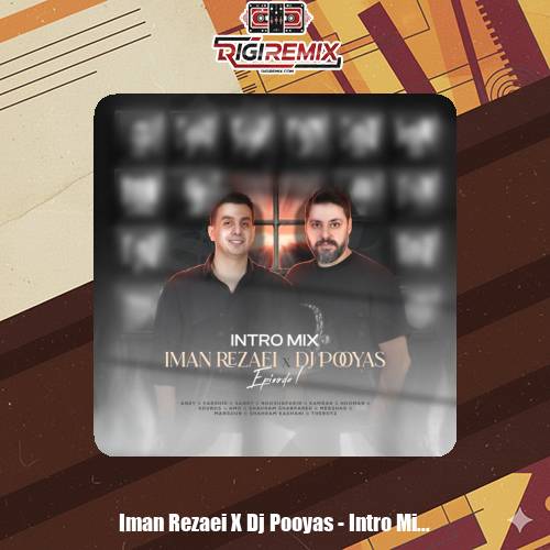دانلود پادکست ایمان رضایی و دیجی پویاس اینترو میکس 1