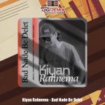 دانلود آهنگ کیان رهنما بد نده به دلت