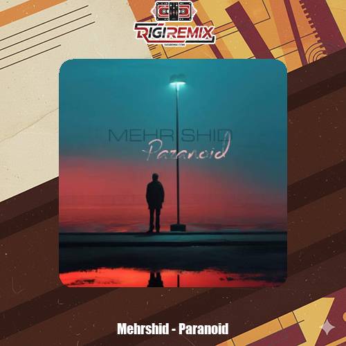 دانلود آهنگ مهرشید پارانوئید