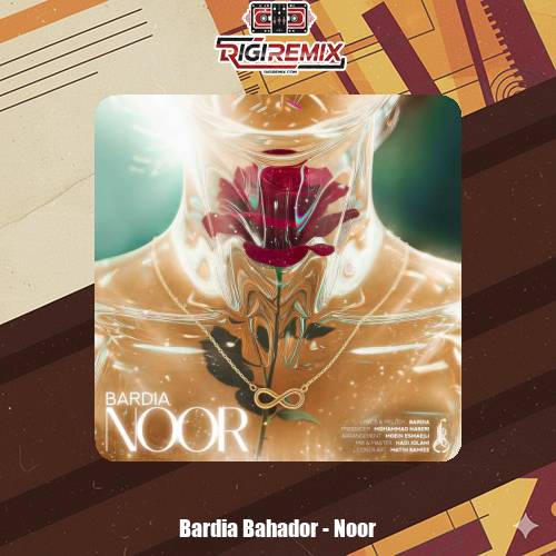 دانلود آهنگ بردیا بهادر نور