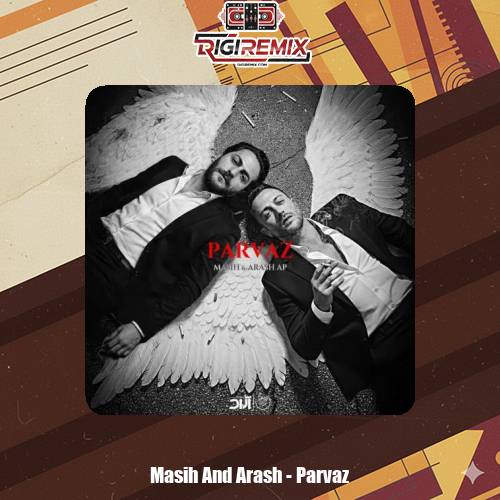 دانلود آهنگ مسیح و آرش پرواز