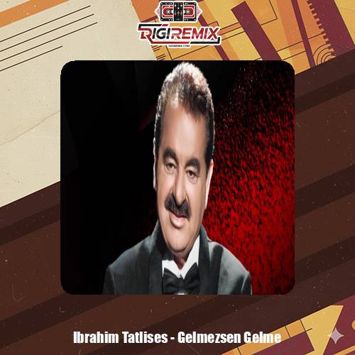 دانلود آهنگ ابراهیم تاتلیسس گلمزسن گلمه