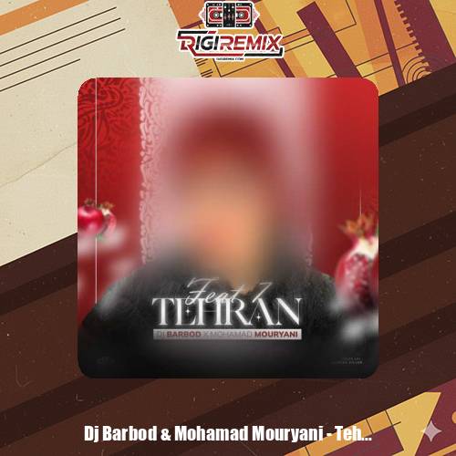 دانلود پادکست دیجی باربد و محمد موریانی تهران فیت ۷